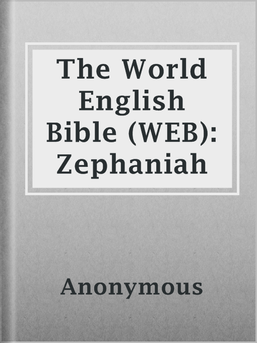 Title details for The World English Bible (WEB): Zephaniah by Anonymous - Available